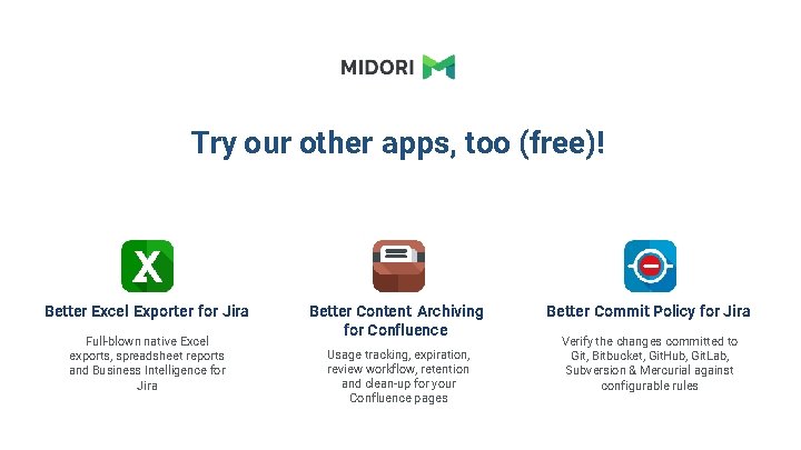 Try our other apps, too (free)! Better Excel Exporter for Jira Full-blown native Excel