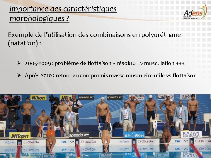 Importance des caractéristiques morphologiques ? Exemple de l’utilisation des combinaisons en polyuréthane (natation) :