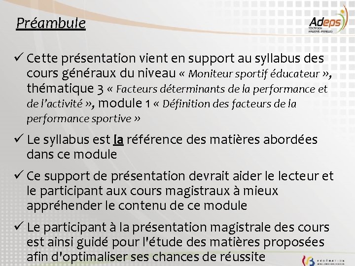 Préambule ü Cette présentation vient en support au syllabus des cours généraux du niveau