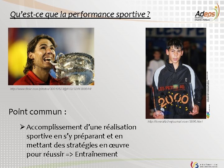 Qu’est-ce que la performance sportive ? http: //www. flickr. com/photos/30010523@N 02/3244388544/ Point commun :