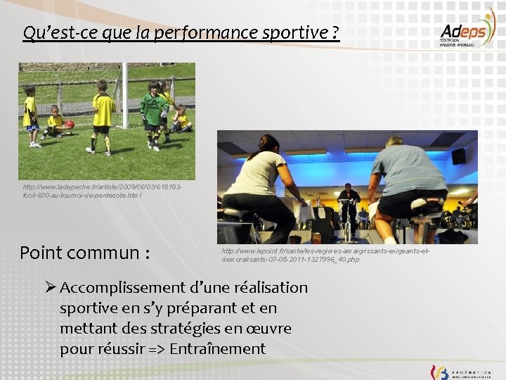 Qu’est-ce que la performance sportive ? http: //www. ladepeche. fr/article/2009/06/03/618183 foot-600 -au-tournoi-de-pentecote. html Point