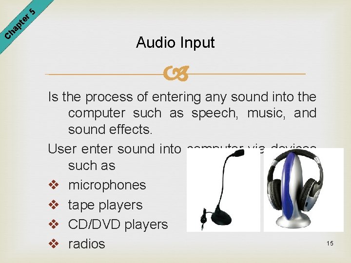 er 5 pt ha C Audio Input Is the process of entering any sound