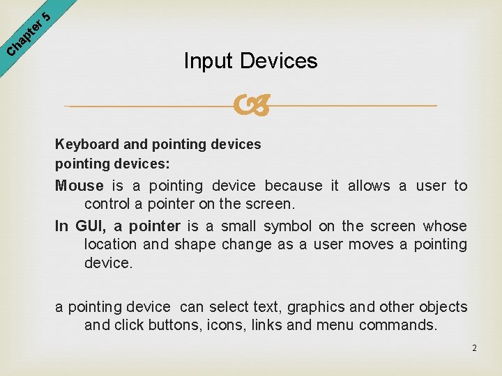 er 5 pt ha C Input Devices Keyboard and pointing devices: Mouse is a