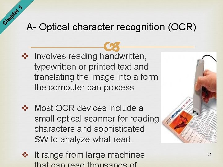er 5 pt ha C A- Optical character recognition (OCR) v Involves reading handwritten,