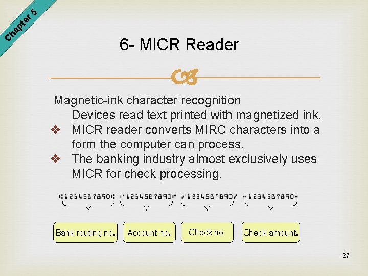 er 5 pt ha C 6 - MICR Reader Magnetic-ink character recognition Devices read
