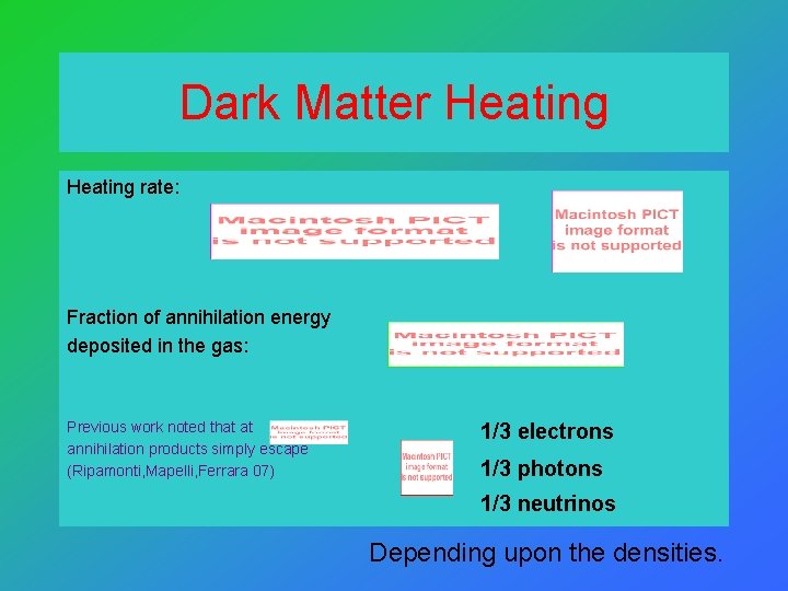 Dark Matter Heating rate: Fraction of annihilation energy deposited in the gas: Previous work