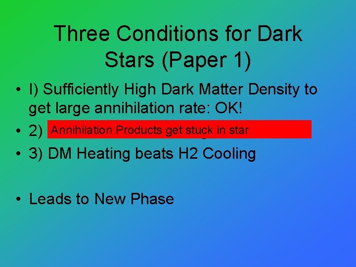 Three Conditions for Dark Stars (Paper 1) • I) Sufficiently High Dark Matter Density