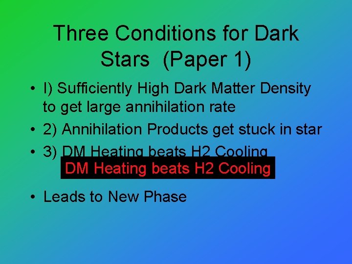 Three Conditions for Dark Stars (Paper 1) • I) Sufficiently High Dark Matter Density