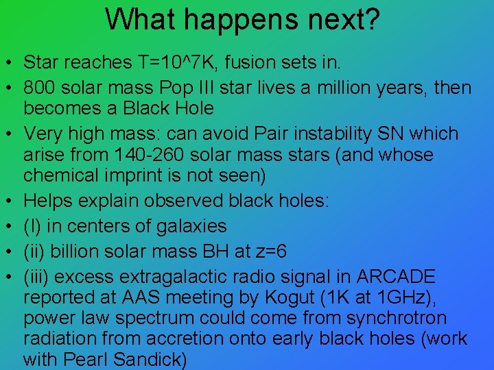 What happens next? • Star reaches T=10^7 K, fusion sets in. • 800 solar