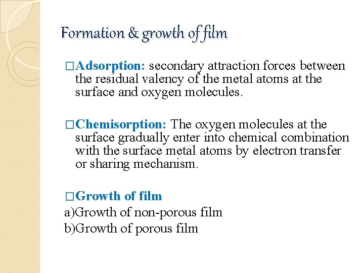 Formation & growth of film �Adsorption: secondary attraction forces between the residual valency of