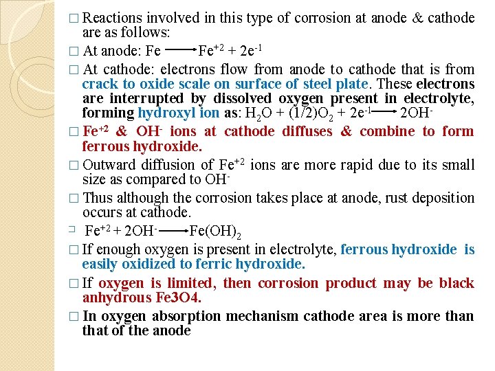 � Reactions involved in this type of corrosion at anode & cathode are as