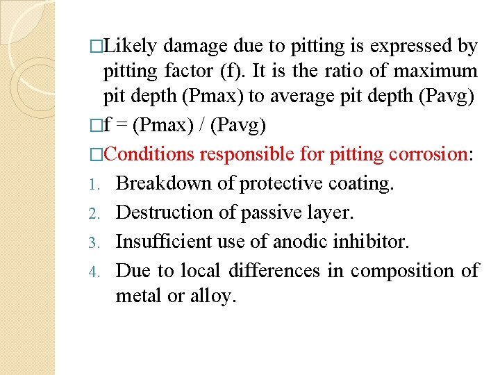 �Likely damage due to pitting is expressed by pitting factor (f). It is the