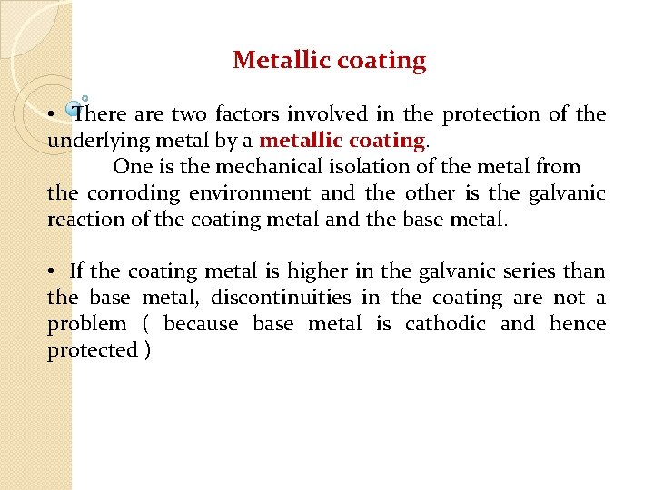 Metallic coating • There are two factors involved in the protection of the underlying