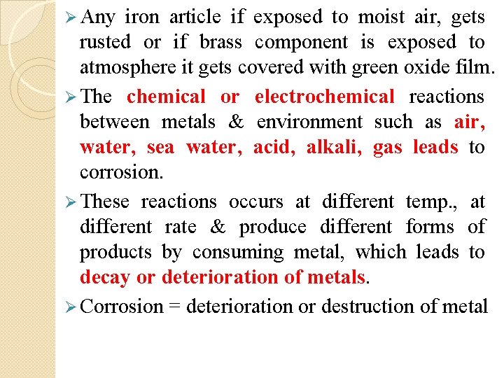 Ø Any iron article if exposed to moist air, gets rusted or if brass