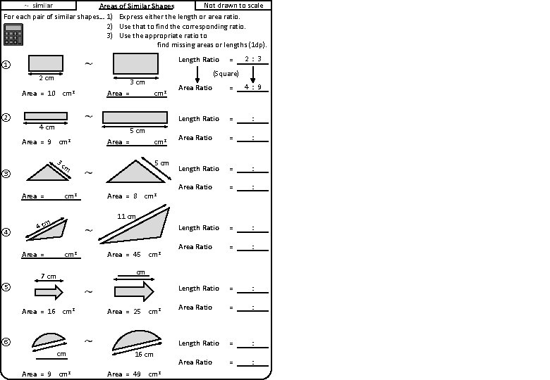 Not drawn to scale Areas of Similar Shapes For each pair of similar shapes…