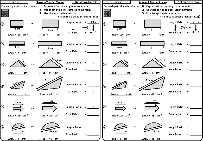 Not drawn to scale Areas of Similar Shapes For each pair of similar shapes…