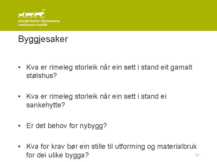 Byggjesaker • Kva er rimeleg storleik når ein sett i stand eit gamalt stølshus?