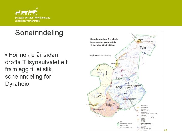 Soneinndeling • For nokre år sidan drøfta Tilsynsutvalet eit framlegg til ei slik soneinndeling