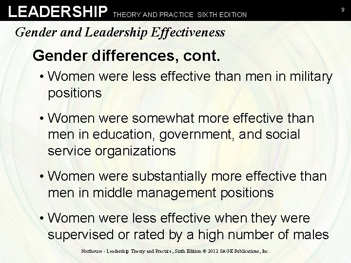 LEADERSHIP THEORY AND PRACTICE SIXTH EDITION Gender and Leadership Effectiveness Gender differences, cont. •