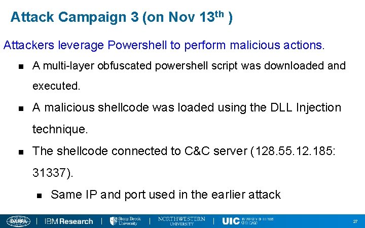 Attack Campaign 3 (on Nov 13 th ) Attackers leverage Powershell to perform malicious