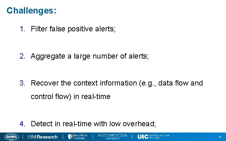 Challenges: 1. Filter false positive alerts; 2. Aggregate a large number of alerts; 3.