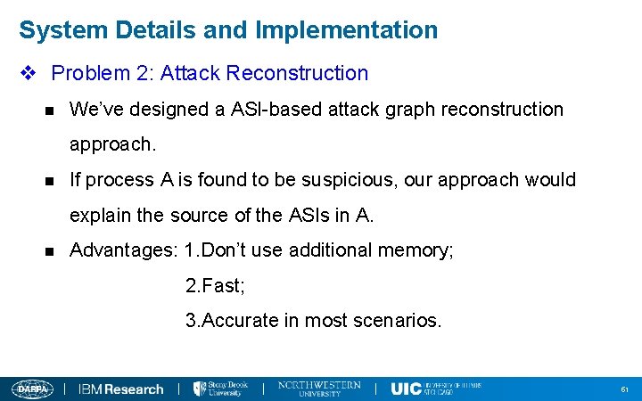 System Details and Implementation v Problem 2: Attack Reconstruction n We’ve designed a ASI-based