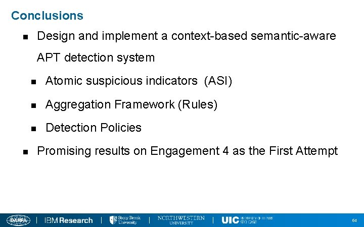 Conclusions n Design and implement a context-based semantic-aware APT detection system n n Atomic