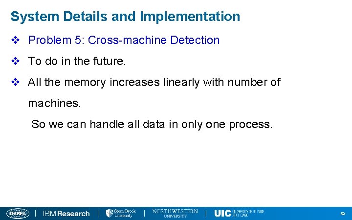 System Details and Implementation v Problem 5: Cross-machine Detection v To do in the