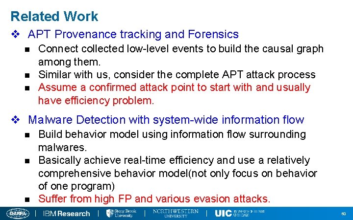 Related Work v APT Provenance tracking and Forensics n n n Connect collected low-level