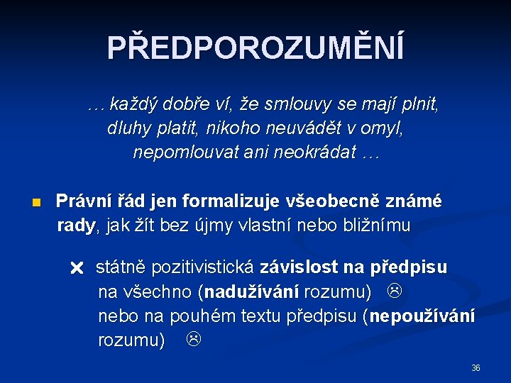 PŘEDPOROZUMĚNÍ … každý dobře ví, že smlouvy se mají plnit, dluhy platit, nikoho neuvádět