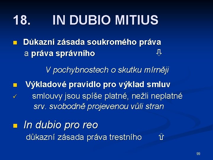 18. n IN DUBIO MITIUS Důkazní zásada soukromého práva a práva správního V pochybnostech