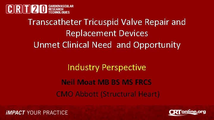 Transcatheter Tricuspid Valve Repair and Replacement Devices Unmet Clinical Need and Opportunity Industry Perspective