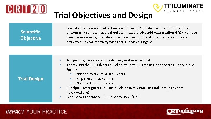 Trial Objectives and Design Evaluate the safety and effectiveness of the Tri. Clip™ device