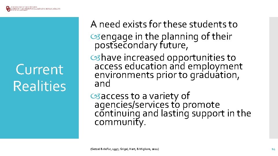 Current Realities A need exists for these students to engage in the planning of