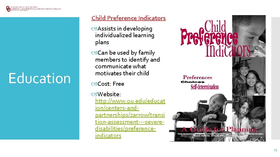 Child Preference Indicators Assists in developing individualized learning plans Education Can be used by