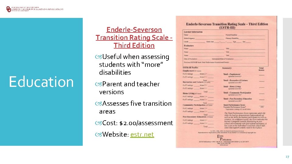 Enderle-Severson Transition Rating Scale Third Edition Education Useful when assessing students with “more” disabilities