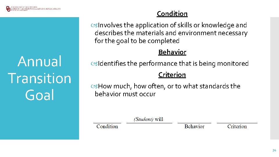 Condition Involves the application of skills or knowledge and describes the materials and environment