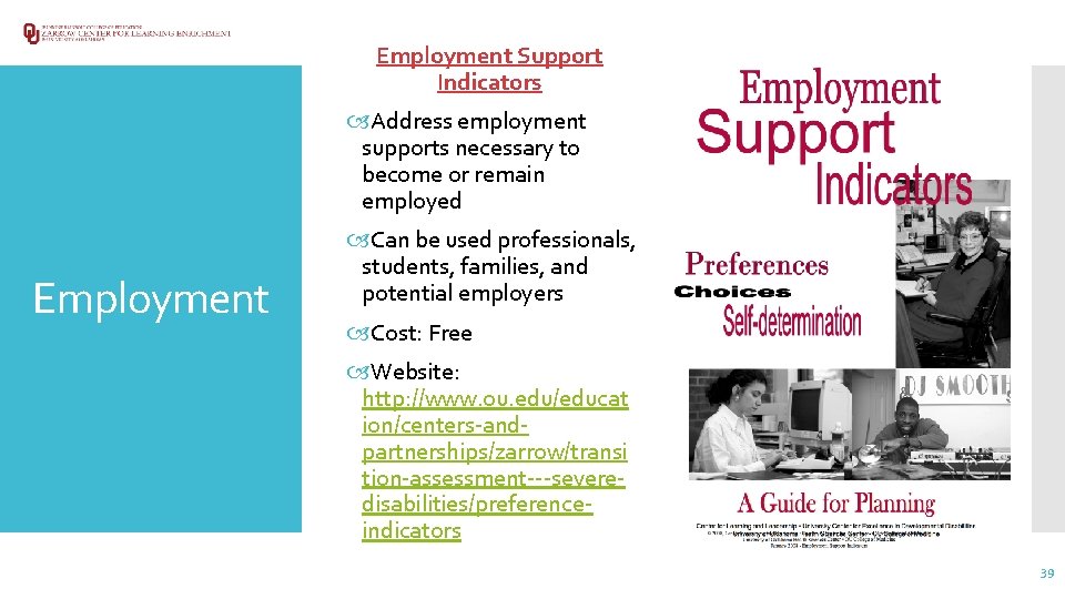 Employment Support Indicators Address employment supports necessary to become or remain employed Employment Can