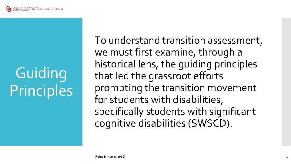 Guiding Principles To understand transition assessment, we must first examine, through a historical lens,