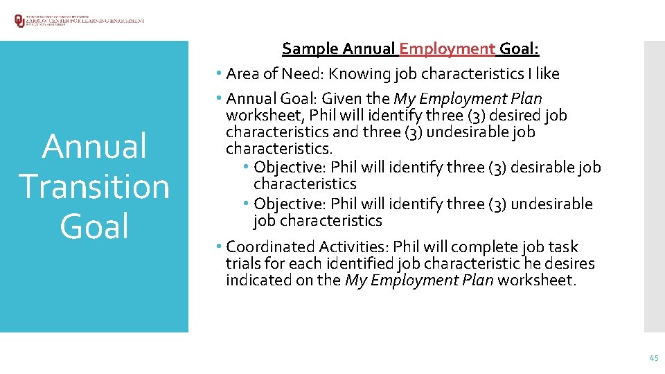 Annual Transition Goal Sample Annual Employment Goal: • Area of Need: Knowing job characteristics