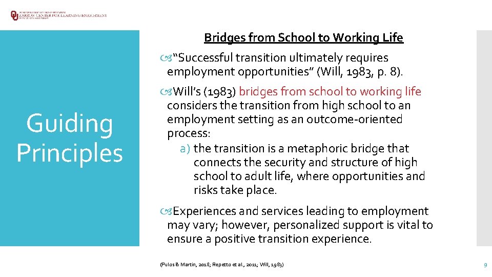 Bridges from School to Working Life “Successful transition ultimately requires employment opportunities” (Will, 1983,