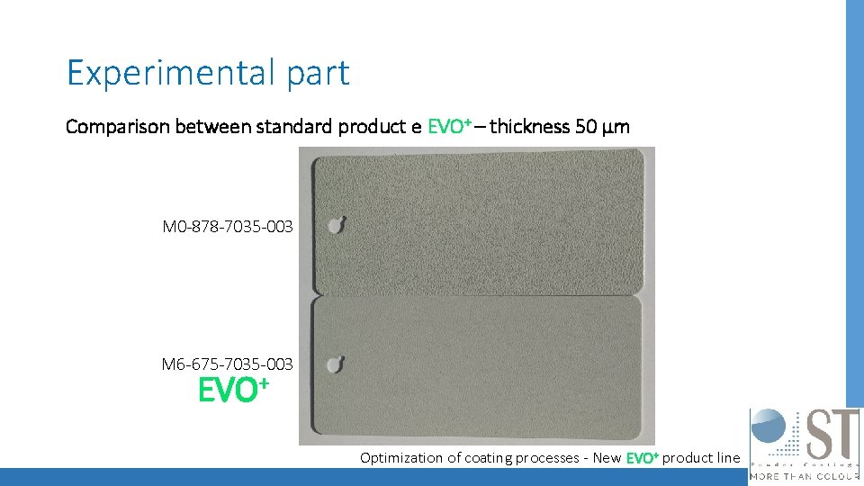 Experimental part Comparison between standard product e EVO+ – thickness 50 µm M 0