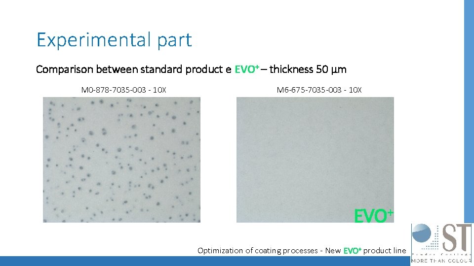 Experimental part Comparison between standard product e EVO+ – thickness 50 µm M 0