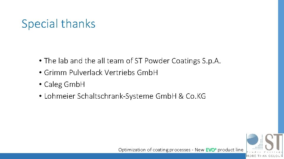 Special thanks • The lab and the all team of ST Powder Coatings S.