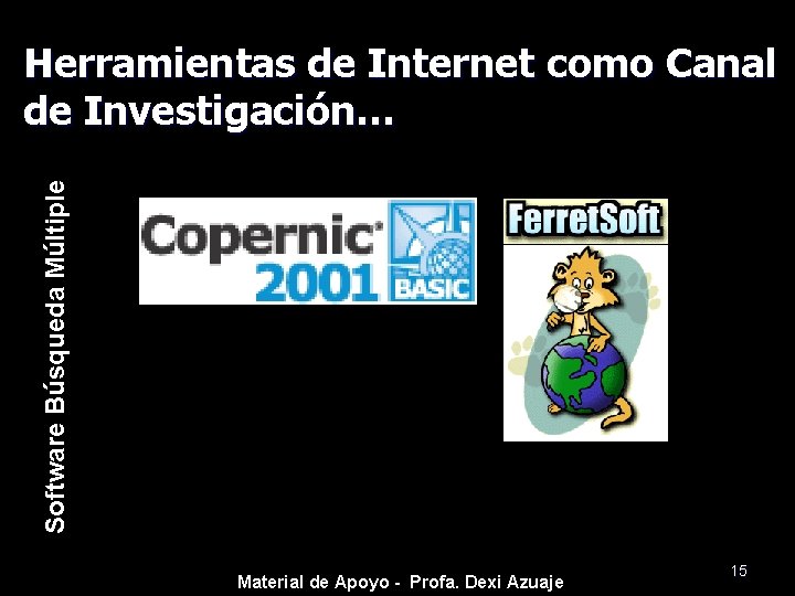 Software Búsqueda Múltiple Herramientas de Internet como Canal de Investigación… Material de Apoyo -