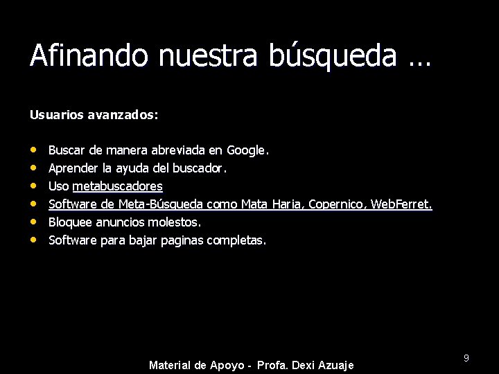 Afinando nuestra búsqueda … Usuarios avanzados: • • • Buscar de manera abreviada en