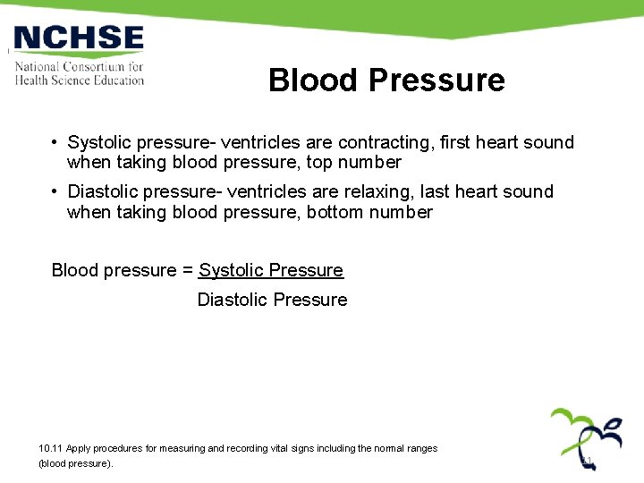 Blood Pressure • Systolic pressure- ventricles are contracting, first heart sound when taking blood
