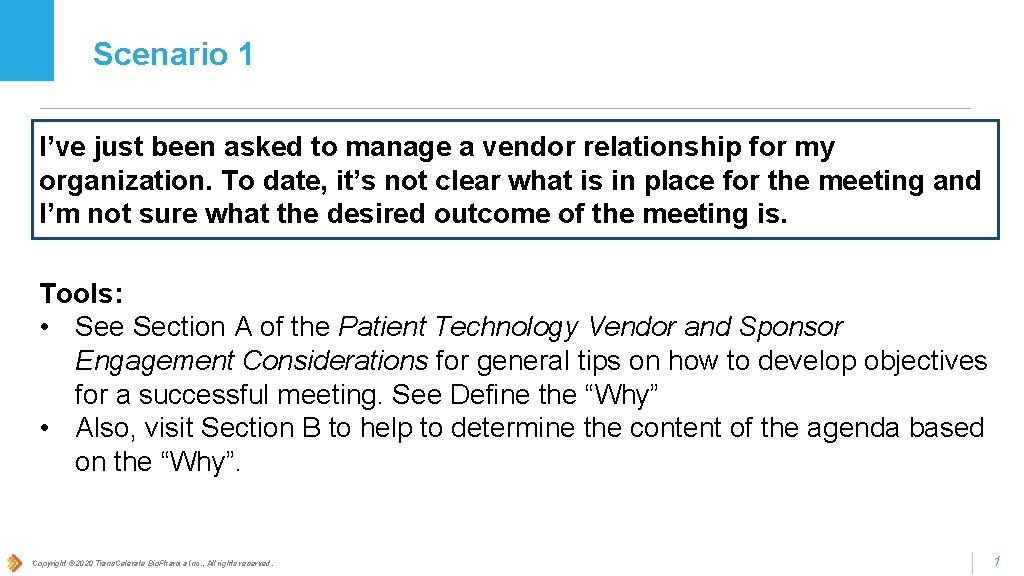 Scenario 1 I’ve just been asked to manage a vendor relationship for my organization.