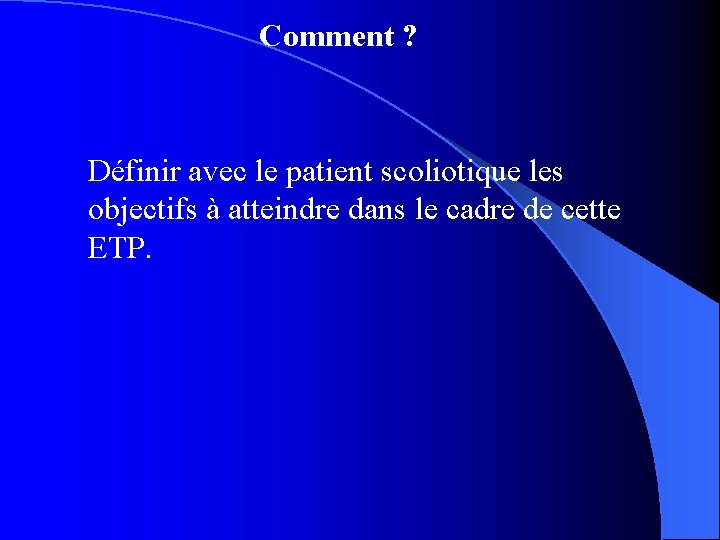 Comment ? Définir avec le patient scoliotique les objectifs à atteindre dans le cadre