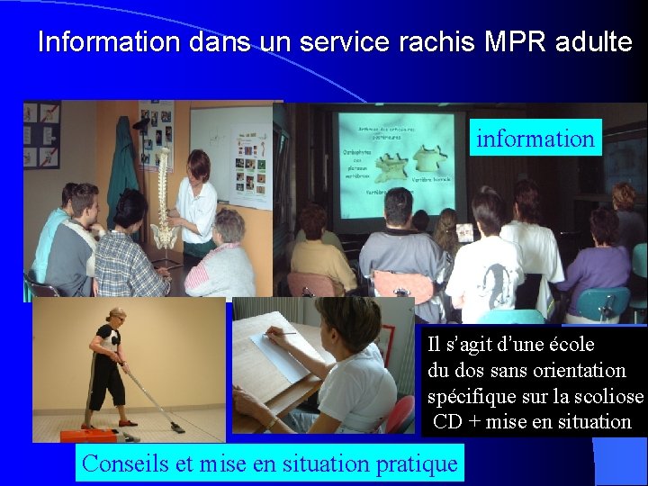 Information dans un service rachis MPR adulte information Il s’agit d’une école du dos